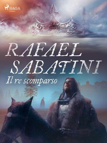 Il re scomparso - Rafael Sabatini