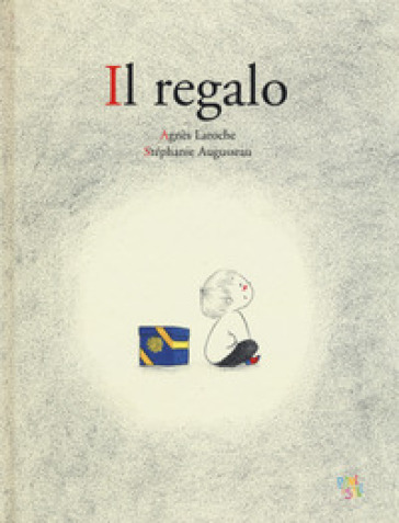 Il regalo. Ediz. a colori - Agnès Laroche - Stéphanie Augusseau