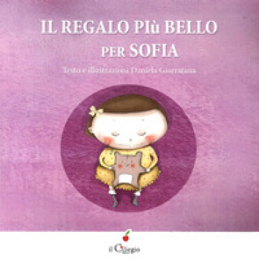 Il regalo più bello per Sofia - Daniela Giarratana