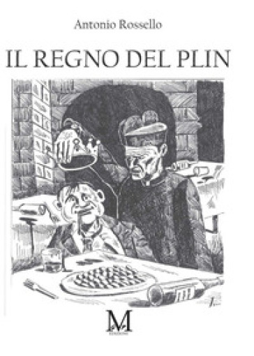 Il regno del Plin - Antonio Rossello