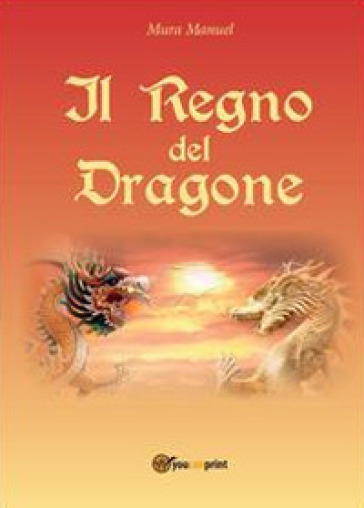 Il regno del dragone - Manuel Mura
