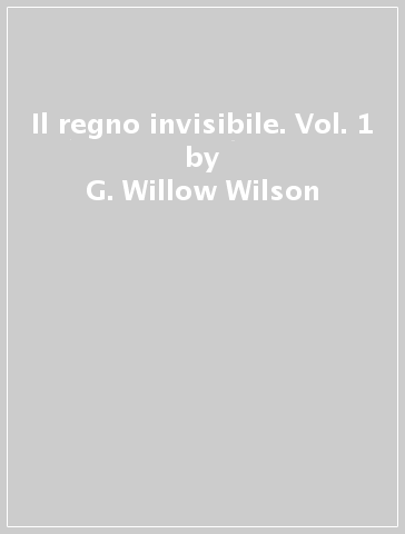 Il regno invisibile. Vol. 1 - G. Willow Wilson - Christian Ward
