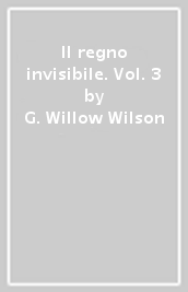 Il regno invisibile. Vol. 3