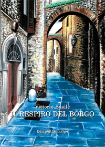 Il respiro del borgo - Vittorio Basile