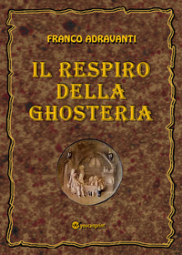 Il respiro della Ghosteria - Franco Adravanti