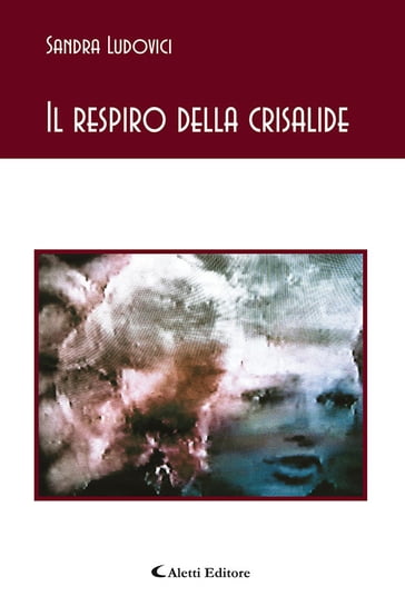 Il respiro della crisalide - Sandra Ludovici