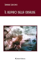 Il respiro della crisalide