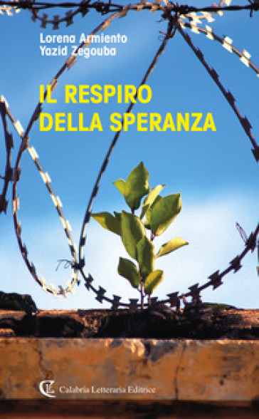 Il respiro della speranza - Lorena Armiento - Yazid Zegouba