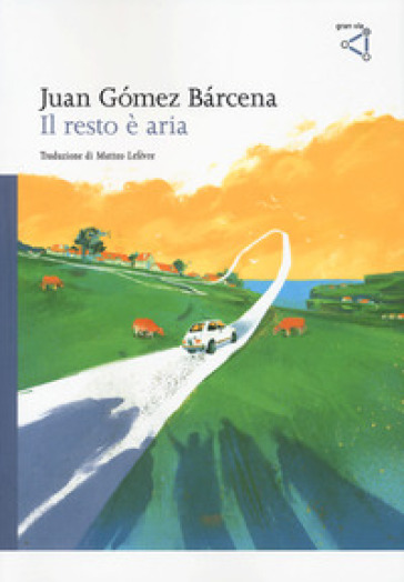 Il resto è aria - Juan Gomez Barcena