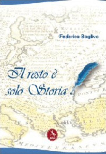 Il resto è solo storia - Federica Baglivo