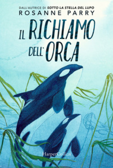 Il richiamo dell'orca - Rosanne Parry