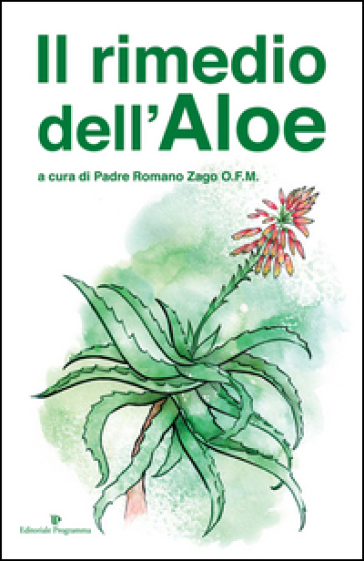 Il rimedio dell'aloe - Romano Zago