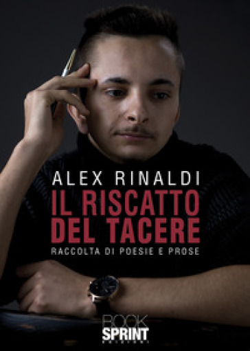 Il riscatto del tacere - Alex Rinaldi