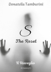 Il risveglio. S the reset