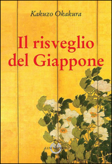 Il risveglio del Giappone - Kakuzo Okakura