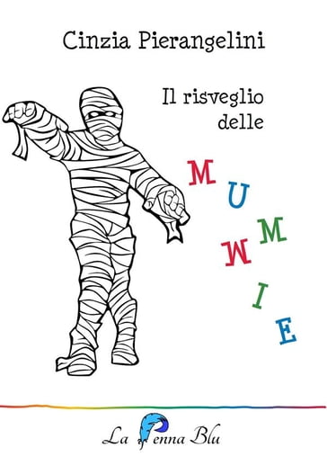 Il risveglio delle mummie - Cinzia Pierangelini