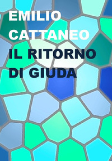 Il ritorno di Giuda - Emilio Cattaneo