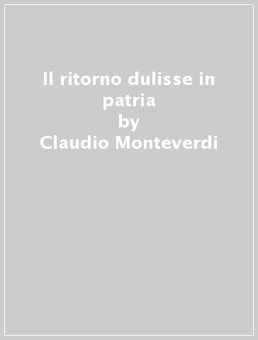 Il ritorno dulisse in patria - Claudio Monteverdi