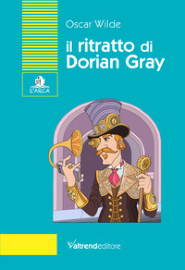 Il ritratto di Dorian Gray - Oscar Wilde