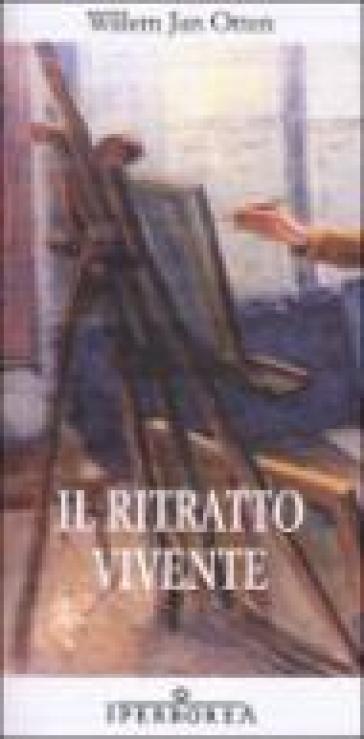 Il ritratto vivente - Willem J. Otten