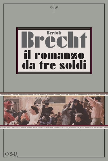 Il romanzo da tre soldi - Bertolt Brecht - Walter Benjamin