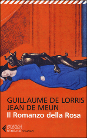 Il romanzo della rosa - Guillaume de Lorris - Jean de Meun