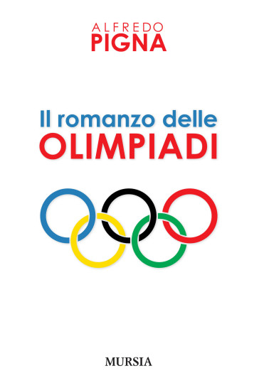 Il romanzo delle olimpiadi - Alfredo Pigna