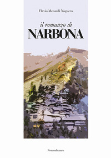 Il romanzo di Narbona - Flavio Menardi Noguera