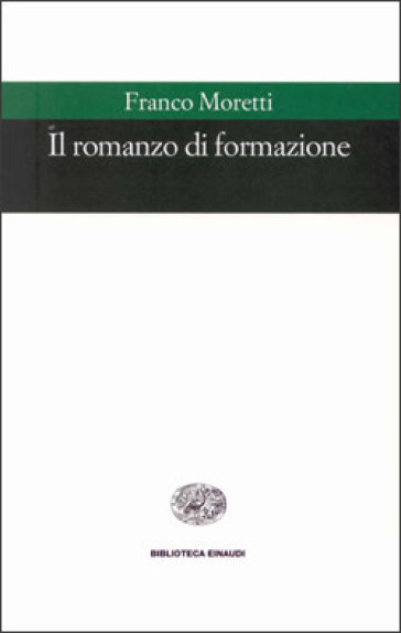 Il romanzo di formazione - Franco Moretti