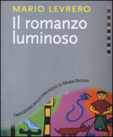 Il romanzo luminoso - Levrero Mario