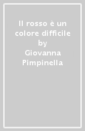 Il rosso è un colore difficile