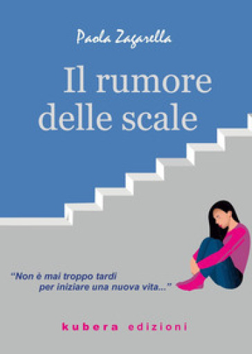 Il rumore delle scale - Paola Zagarella