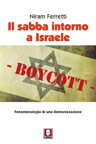 Il sabba intorno a Israele - Federico Steinhaus - Giulio Meotti - Niram Ferretti