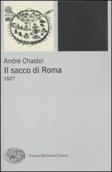 Il sacco di Roma. 1527 - André Chastel
