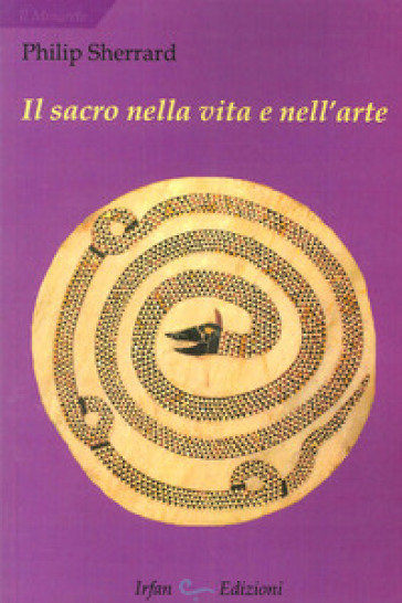 Il sacro nella vita e nell'arte - Philip Sherrard