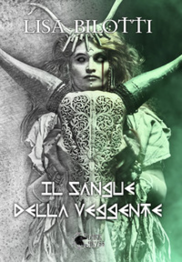 Il sangue della veggente - Lisa Bilotti