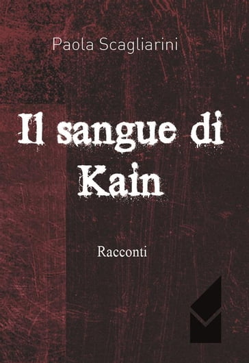Il sangue di kain - Paola Scagliarini