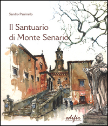 Il santuario di Monte Senario - Sandro Parrinello