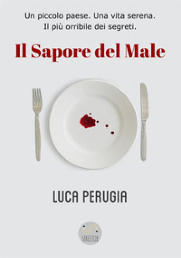 Il sapore del male - Luca Perugia
