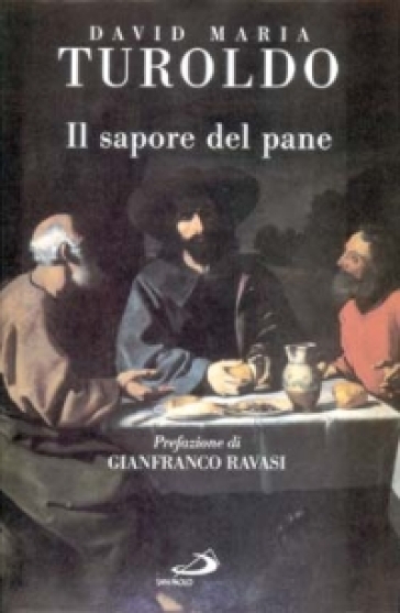 Il sapore del pane - David Maria Turoldo