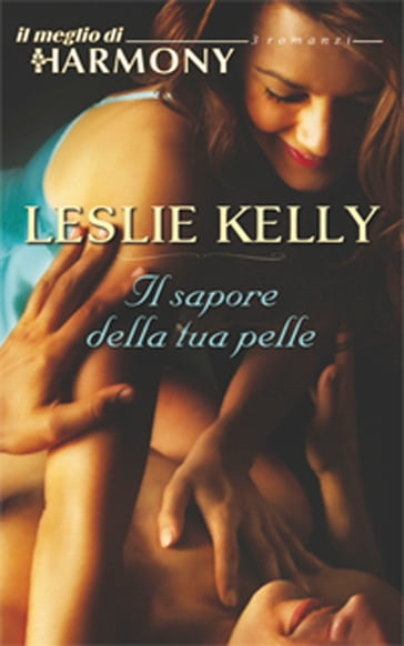 Il sapore della tua pelle - Leslie Kelly