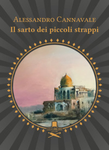 Il sarto dei piccoli strappi - Alessandro Cannavale