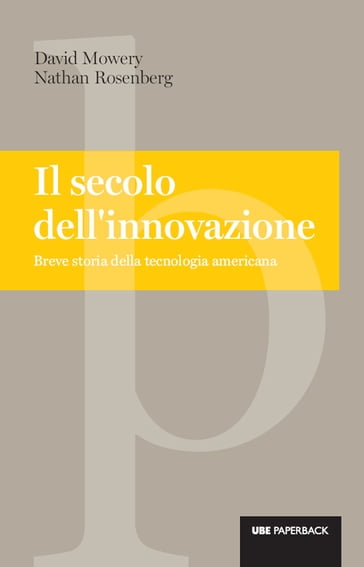 Il secolo dell'innovazione - David Mowery - Nathan Rosenberg