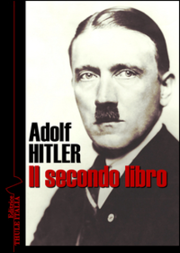 Il secondo libro - Adolf Hitler - Libro - Mondadori Store