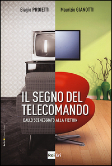 Il segno del telecomando - Biagio Proietti - Maurizio Gianotti