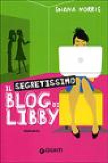 Il segretissimo blog di Libby - Shana Norris