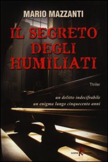 Il segreto degli Humiliati - Mario Mazzanti