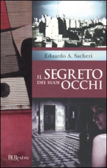 Il segreto dei suoi occhi - Eduardo Sacheri