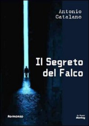 Il segreto del falco - Antonio Catalano