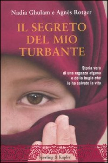 Il segreto del mio turbante - Nadia Ghulam - Agnès Rotger